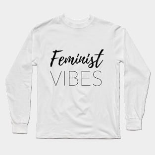 Feminist Vibes Long Sleeve T-Shirt